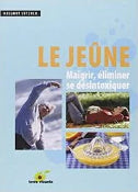 Le jeûne : Maigrir, éliminer, se désintoxiquer - Hellmut Lützner - Libriz 