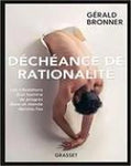 Déchéance de rationalité - Gérald Bronner (2019) - Libriz 