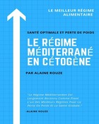 Télécharger Le Régime Méditerranéen cétogène - Alaine Rouze - Libriz 